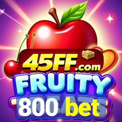 800 bet